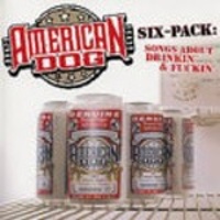  Six-Pack : Songs About Drinkin And Fuckin 2001