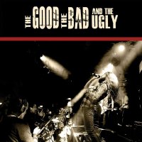 The Good The Bad & The Ugly -10/12/2015-