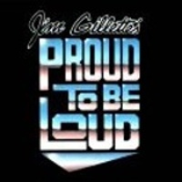 Proud to be Loud (Jim Gilette) -1987-