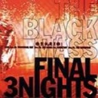 The Black Mass: Final 3 Nights -2000-