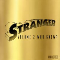 Stranger - Unreleased Vol. 2